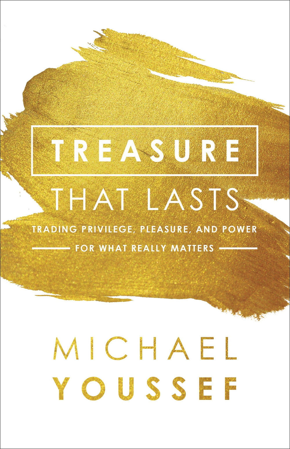 9780801077883-treasure-that-lasts-trading-privilege-pleasure-and-power-for-what-really-matters-michael-youssef