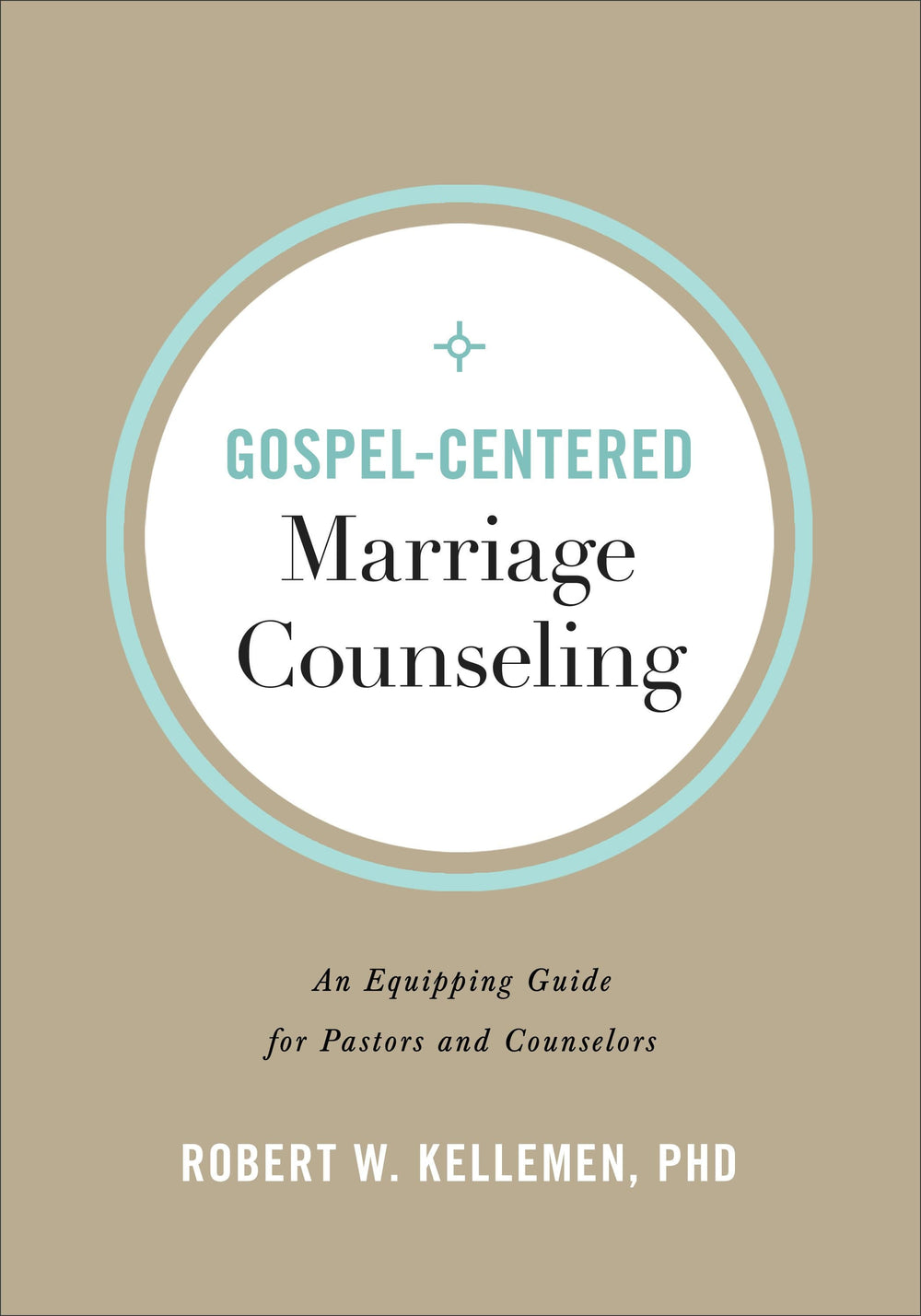9780801094347-gospel-centered-marriage-counseling-an-equipping-guide-for-pastors-and-counselors
