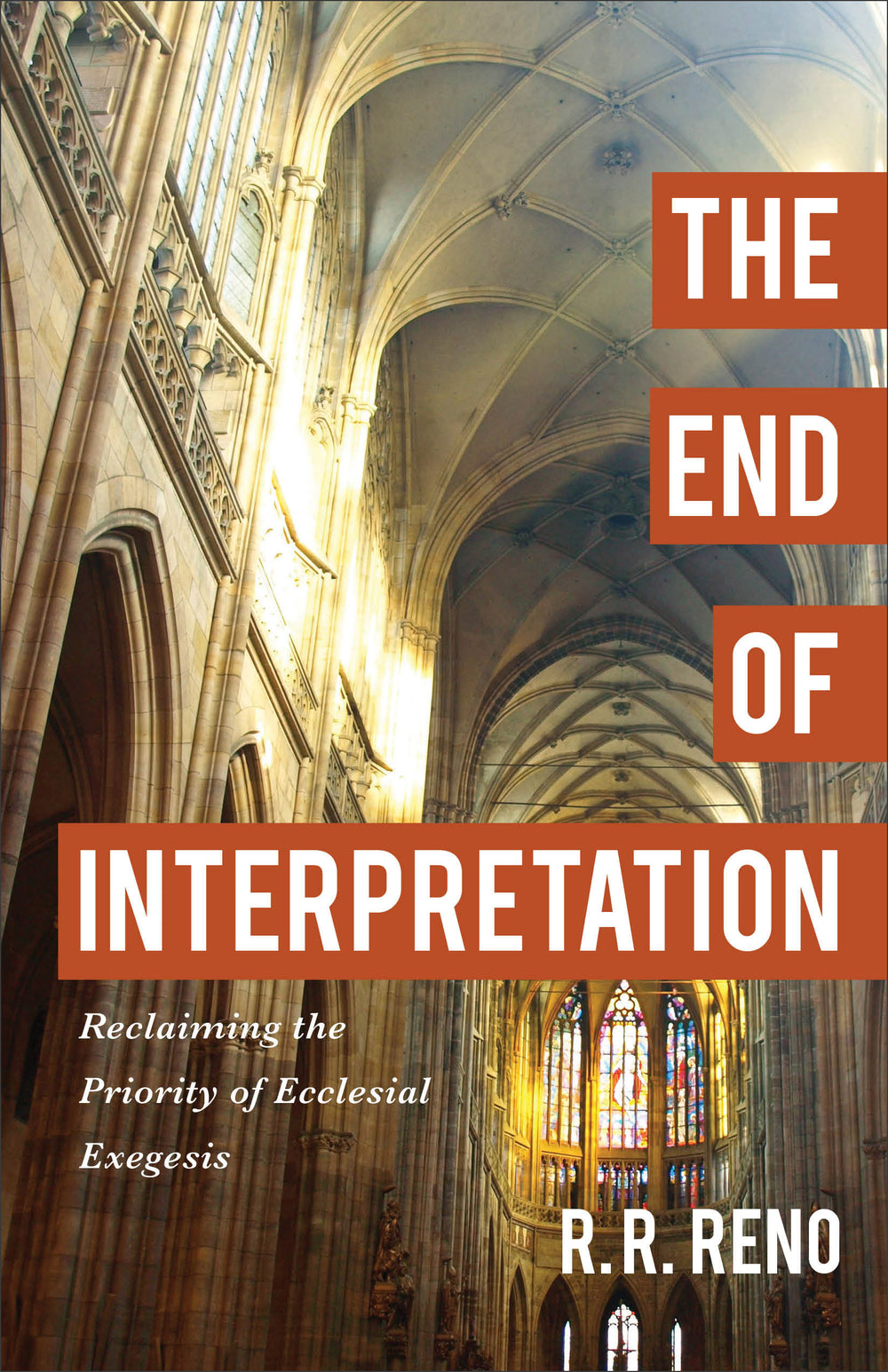 9780801096914-end-of-interpretation-the-reclaiming-the-priority-of-ecclesial-exegesis-r-r-reno