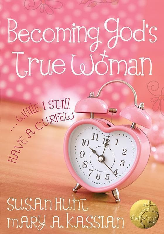 9780802403605-Hunt-Kassian-Becoming-Gods-true-woan-while-I-still-have-a-curfew