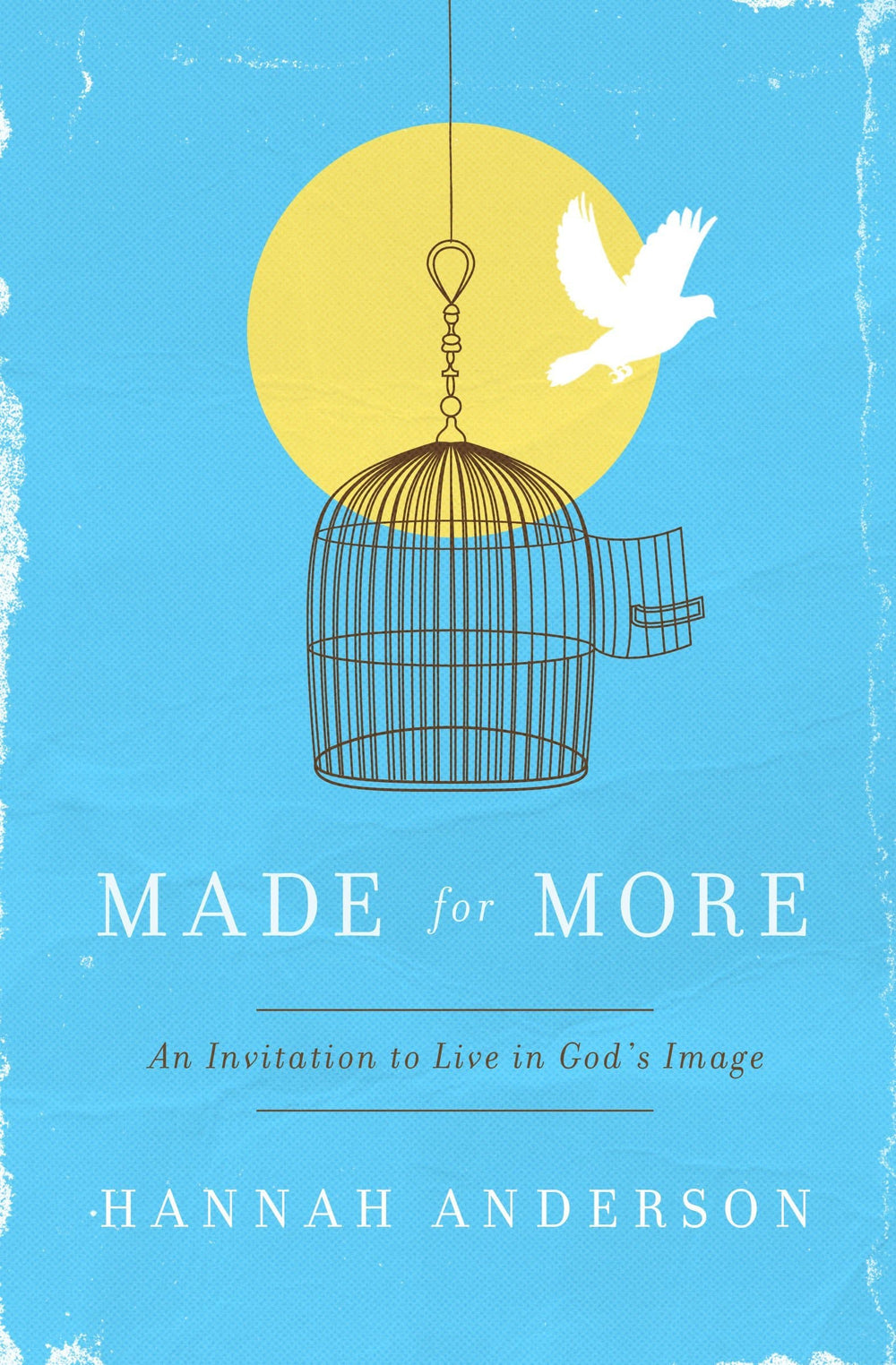 9780802410320-made-for-more-an-invitation-to-live-in-gods-image-hannah-anderson