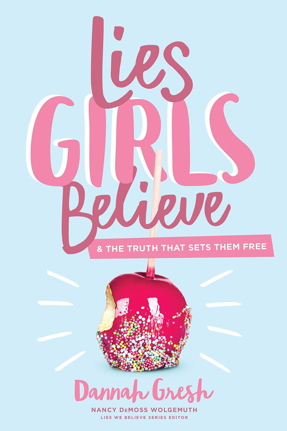 9780802414472-lies-girls-believe-and-the-truth-that-sets-them-free-dannah-gresh-and-nancy-demoss-wolgemuth