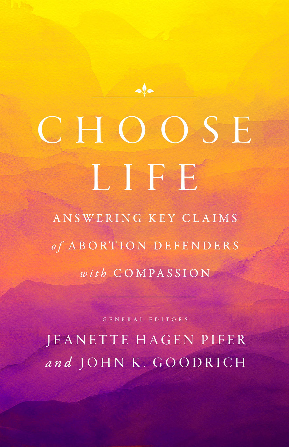 9780802421739-choose-life-answering-key-claims-of-abortion-defenders-with-compassion-john-k-goodrich-jeanette-hagen-pifer