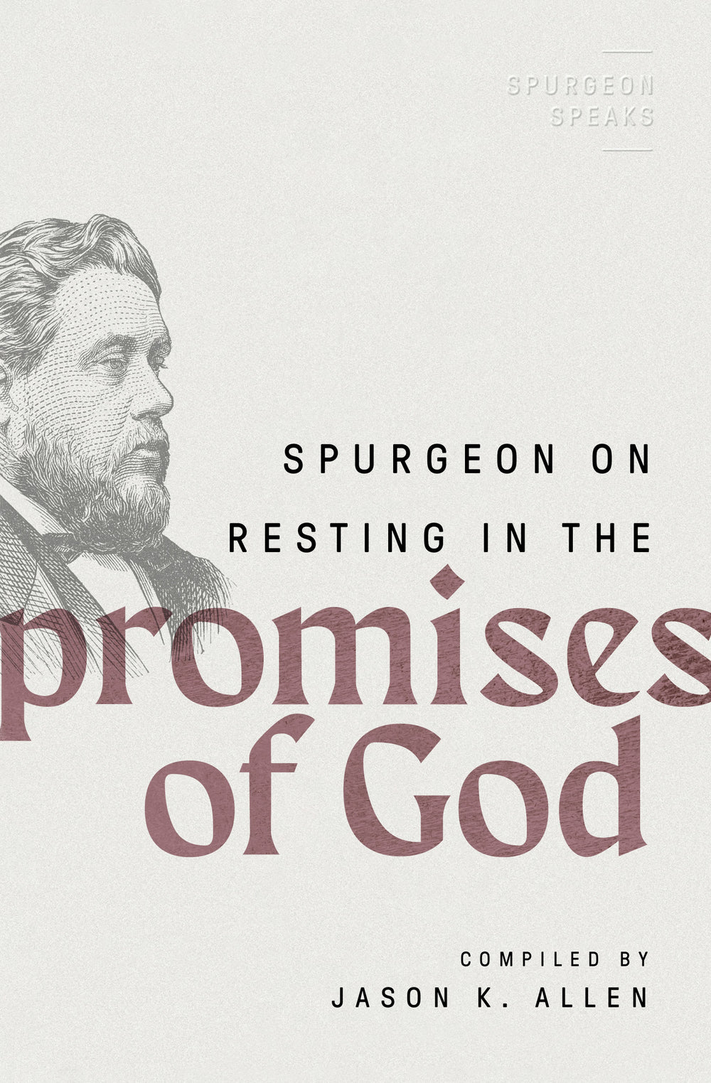 9780802426314-spurgeon-on-resting-in-the-promises-of-god-charles-h-spurgeon-jason-k-allen-compiler
