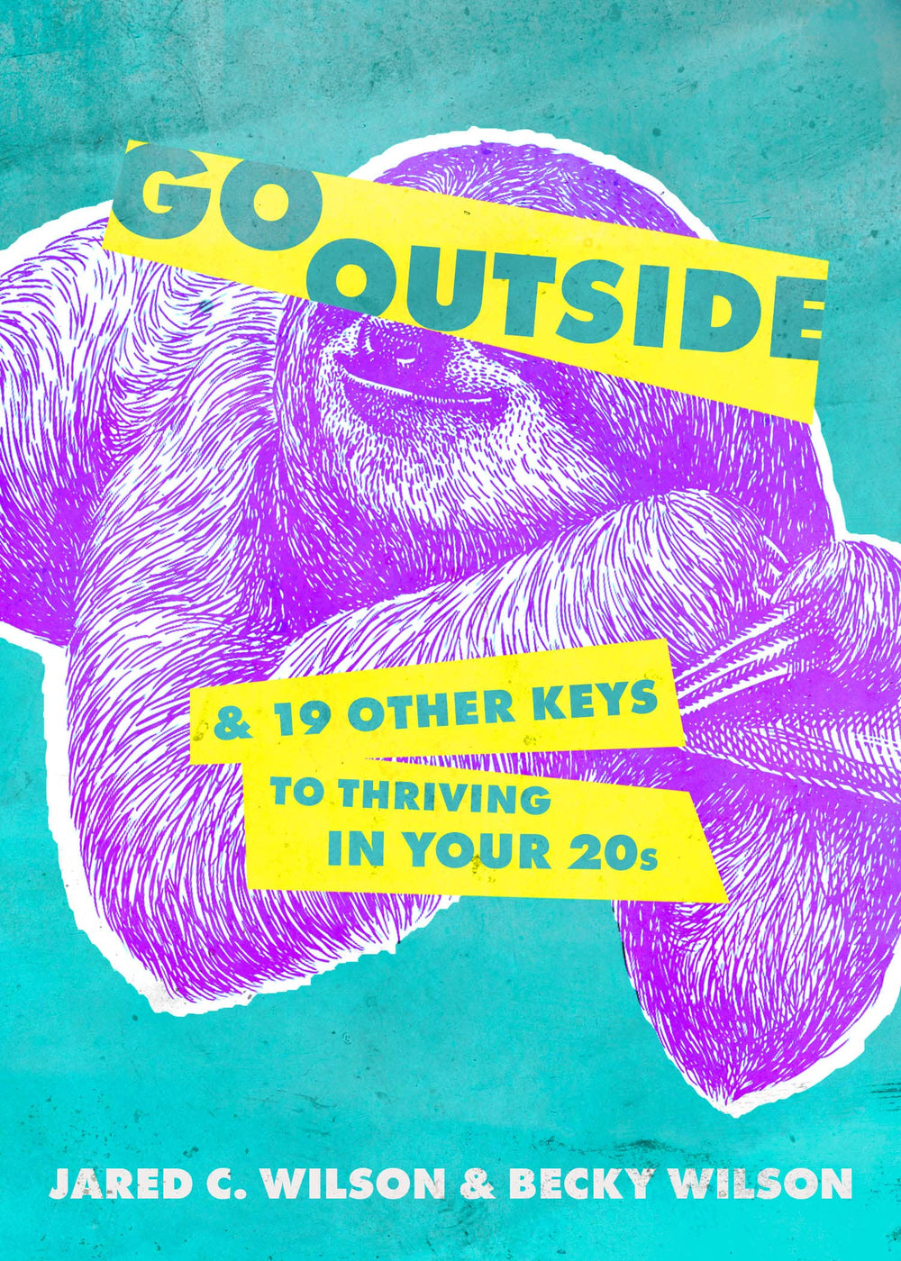 9780802428264-go-outside-and-19-other-keys-to-thriving-in-your-20s-jared-c-wilson-becky-wilson