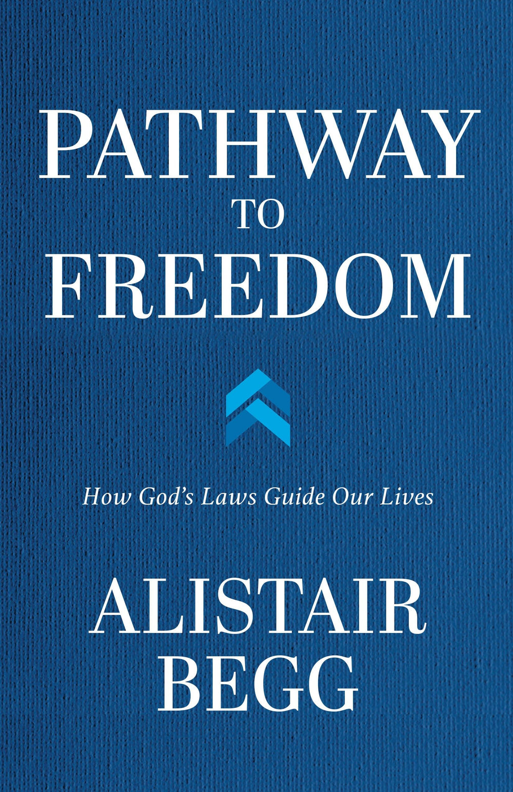 9780802428318-pathway-to-freedom-how-gods-laws-guide-our-lives-alistair-begg