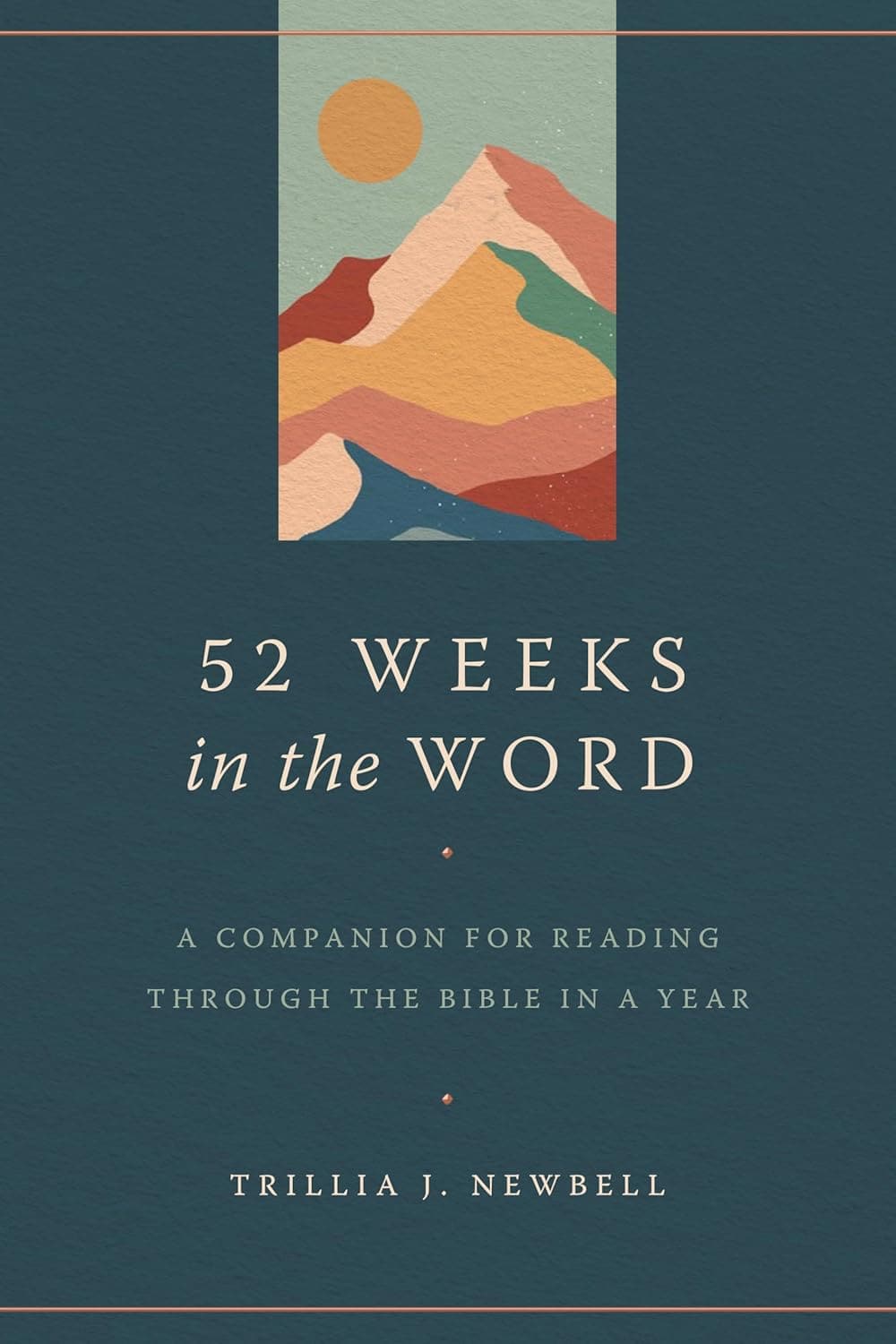 9780802428356-52-weeks-in-the-word-a-companion-for-reading-through-the-bible-in-a-year-trillia-j-newbell