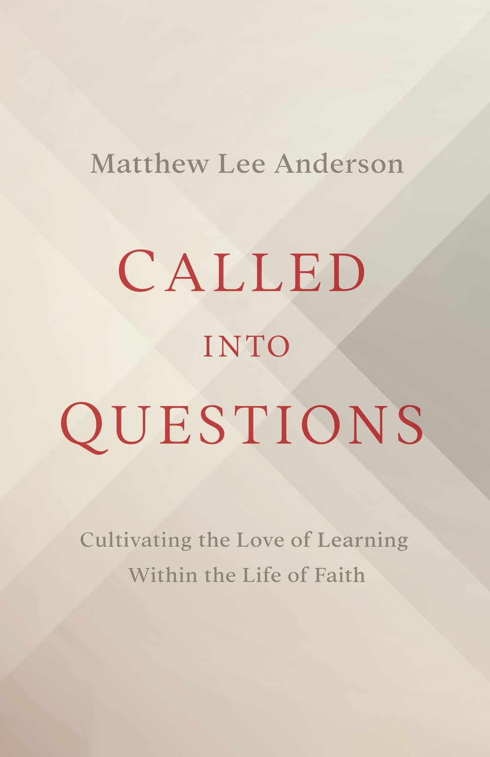 9780802432728-called-into-questions-cultivating-the-love-of-learning-within-the-life-of-faith-matthew-lee-anderson