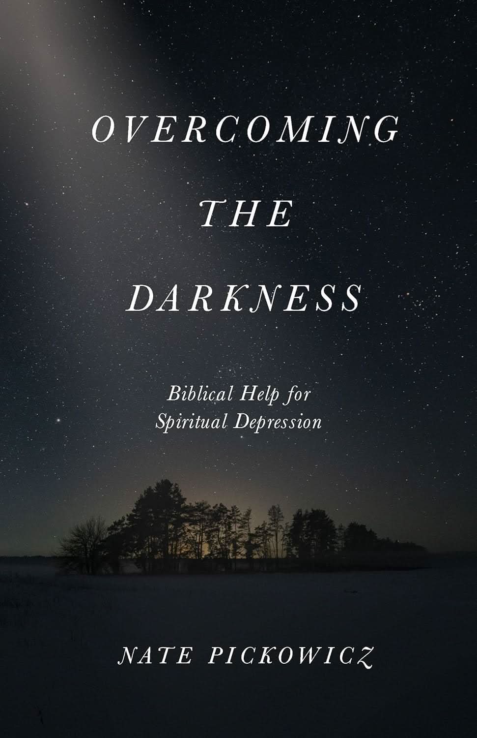 9780802437235-overcoming-the-darkness-biblical-help-for-spiritual-depression-nate-pickowicz