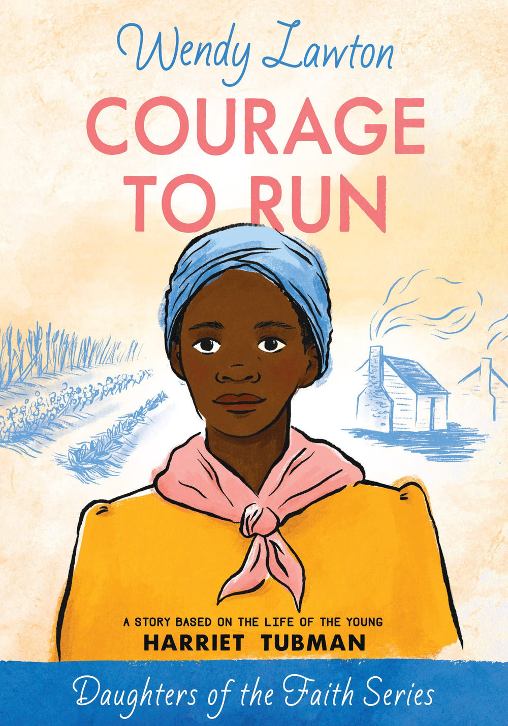 9780802440983-courage-to-run-a-story-based-on-the-life-of-young-harriet-tubman-wendy-lawton