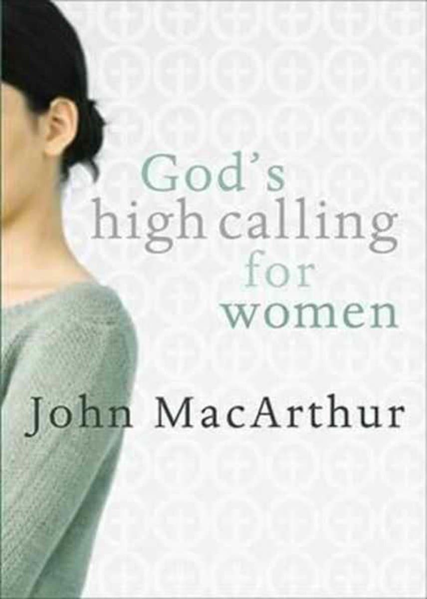 9780802453044-gods-high-calling-for-women-macarthur-john