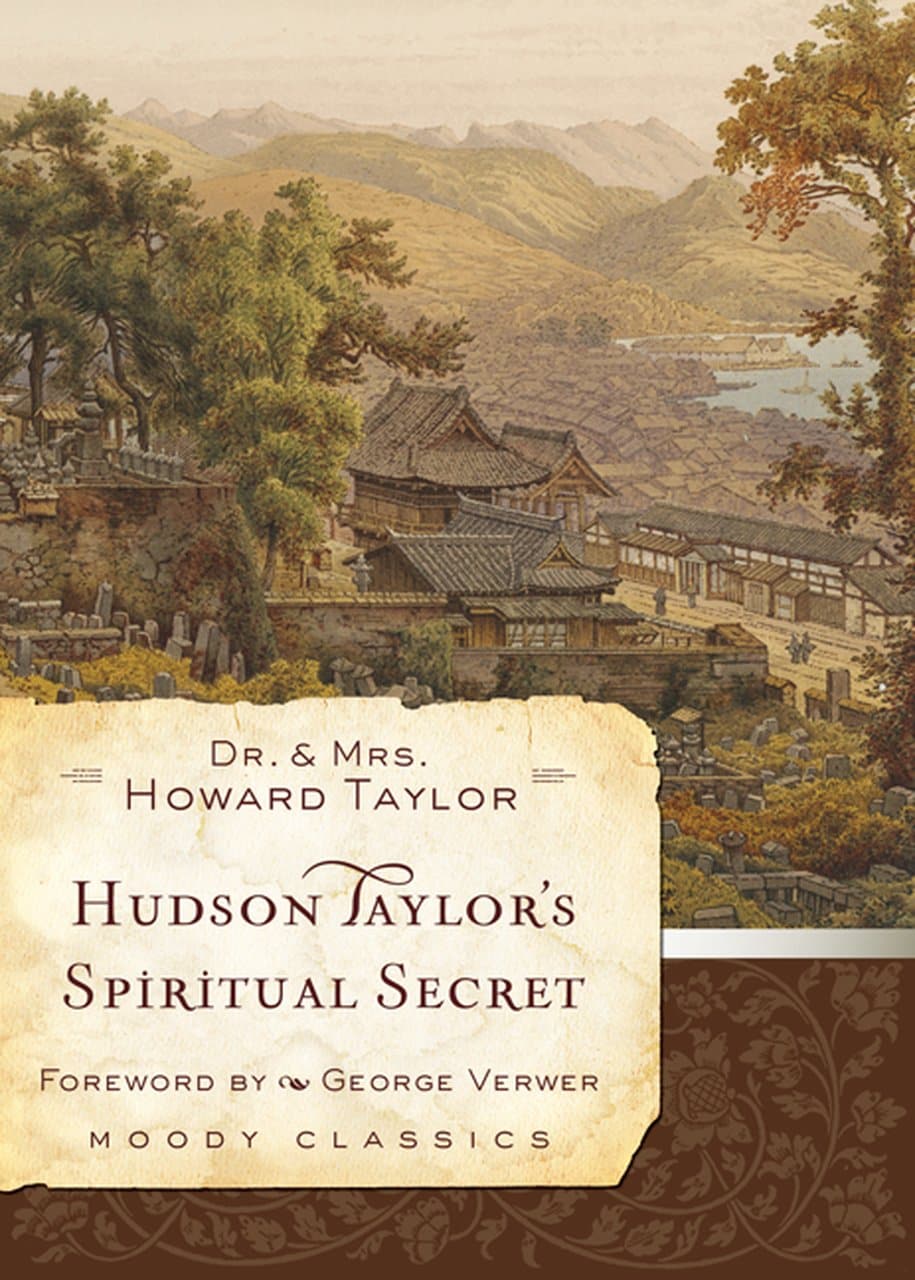 9780802456588-hudson-taylors-spiritual-secret-howard-taylor-and-geraldine-taylor