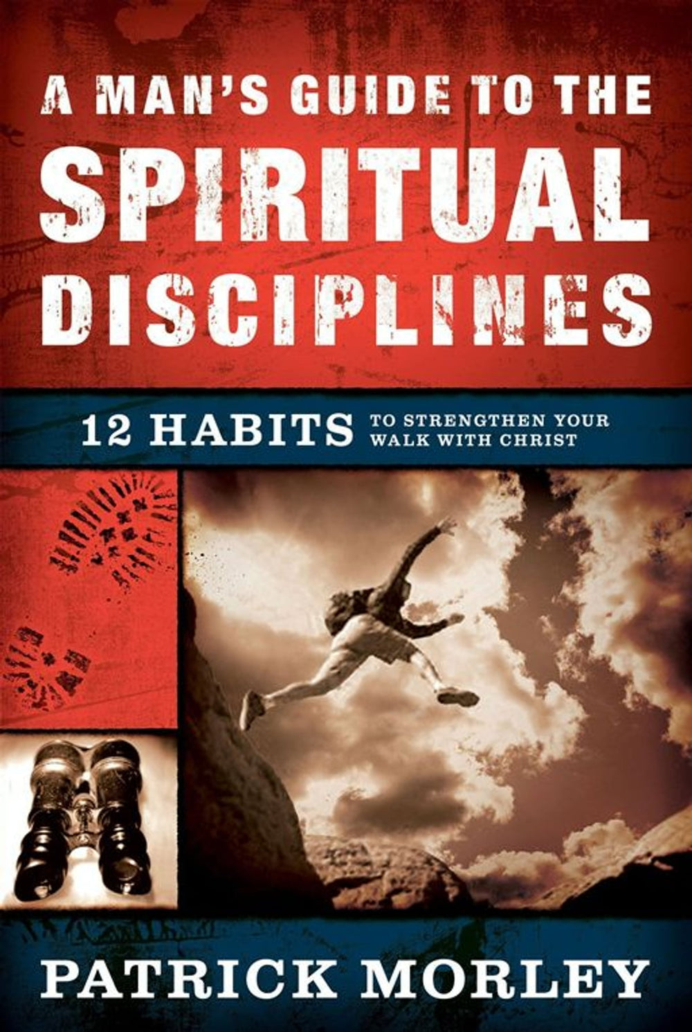 9780802475510-mans-guide-to-the-spiritual-disciplines-the-12-habits-to-strengthen-your-walk-with-christ-patrick-morley