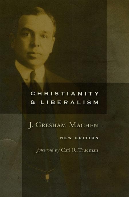 9780802864994-machen-christianity-liberalism