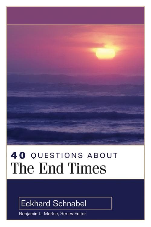 9780825438967-40-questions-about-the-end-times-schnabel