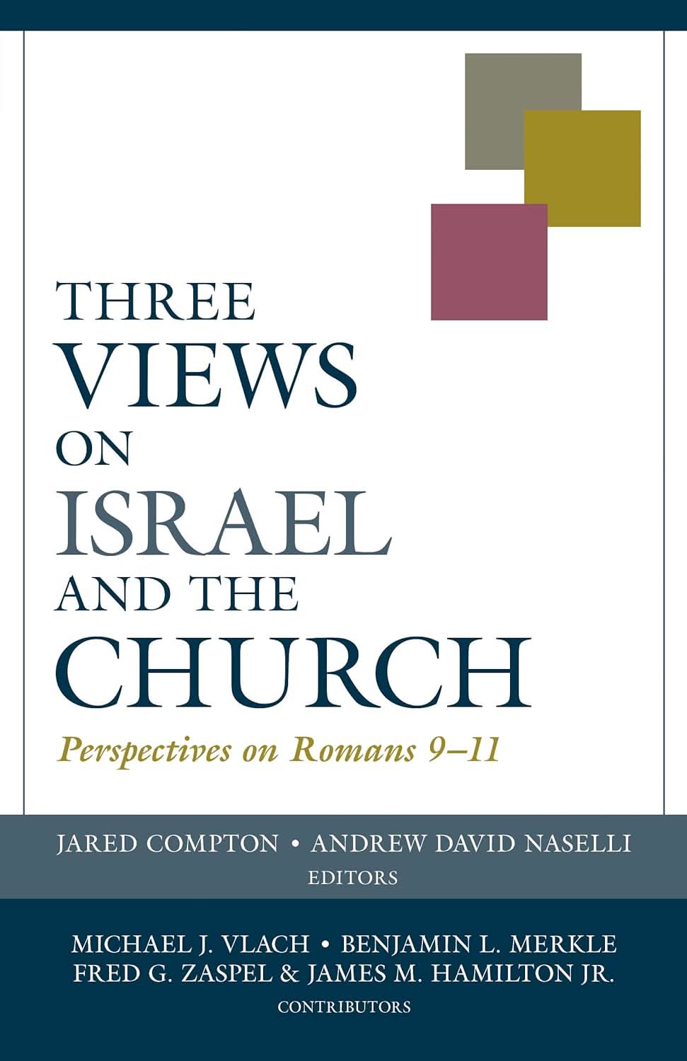 9780825444067-three-views-on-israel-and-the-church-perspectives-on-romans-9-11-andrew-naselli-jared-compton