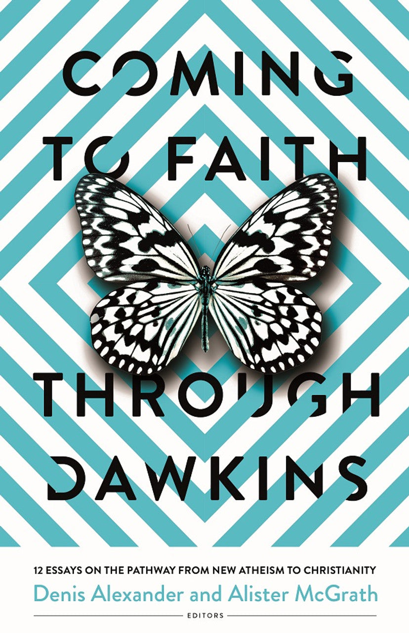 9780825448225-coming-to-faith-through-dawkins-12-essays-on-the-pathway-from-new-atheism-to-christianity-alister-e-mcgrath-denis-alexander-editors