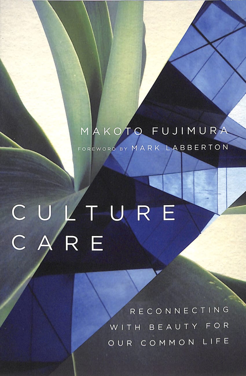 9780830845033-culture-care-reconnecting-with-beauty-for-our-common-life-makoto-fujimura