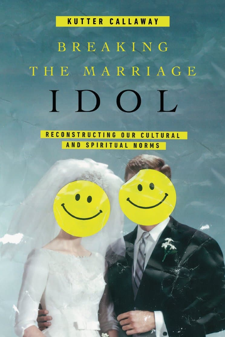 9780830845422-callaway-breaking-the-marriage-idol