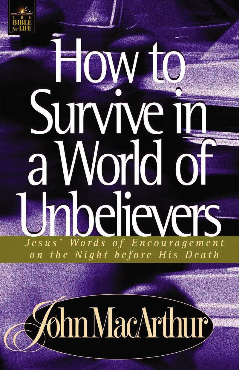 9780849955563-how-to-survive-in-a-world-of-unbelievers-john-f-macarthur
