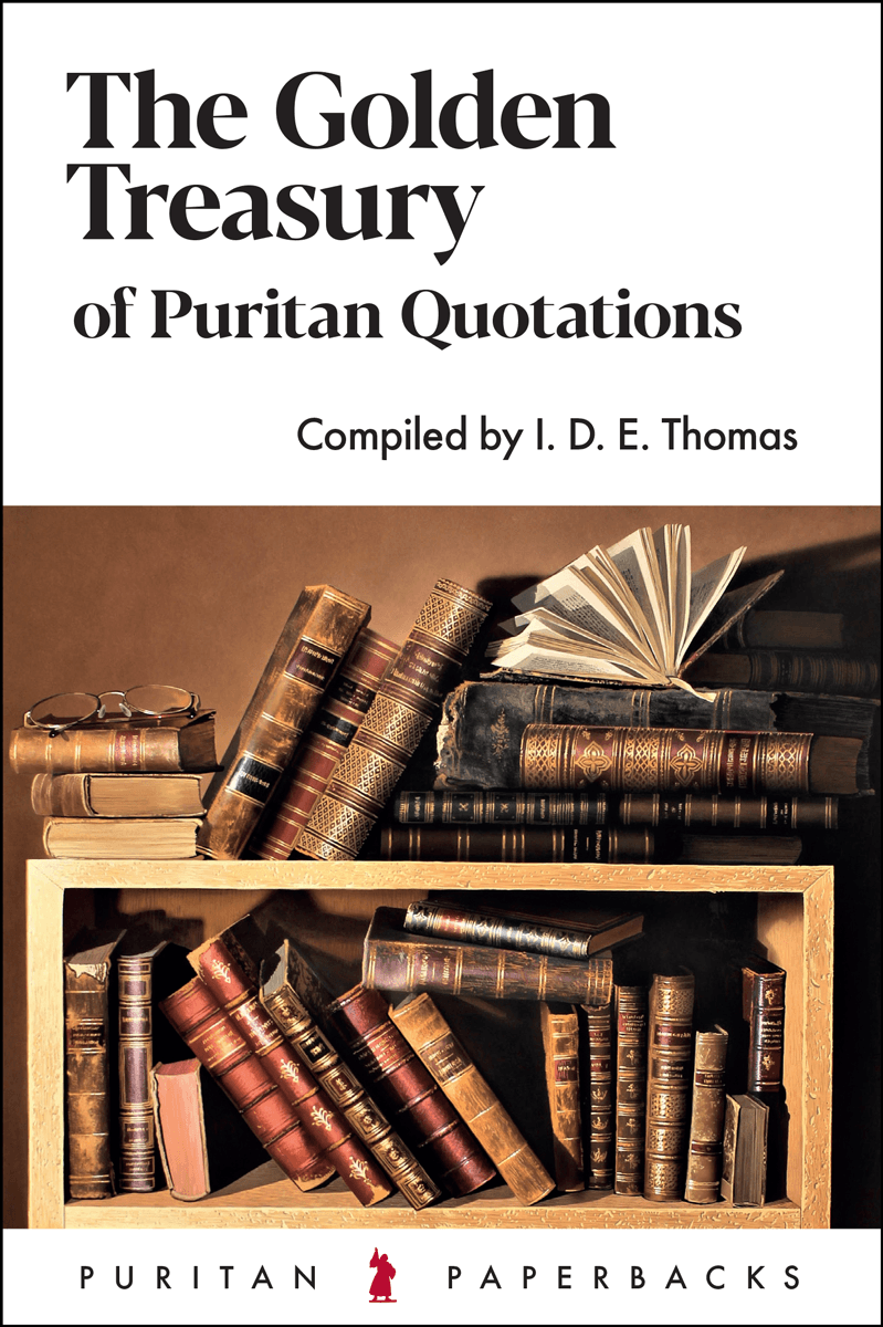 9780851512495-ppb-golden-treasury-of-puritan-quotations-the-i-d-e-thomas