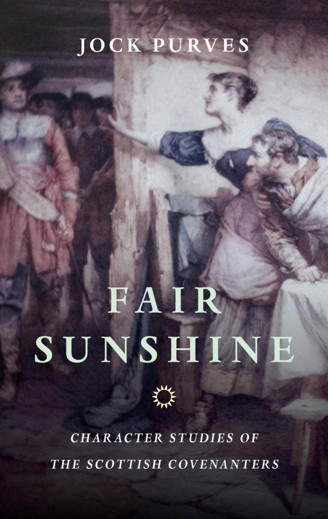 9780851518435-fair-sunshine-character-studies-of-the-scottish-covenanters-purves-jock