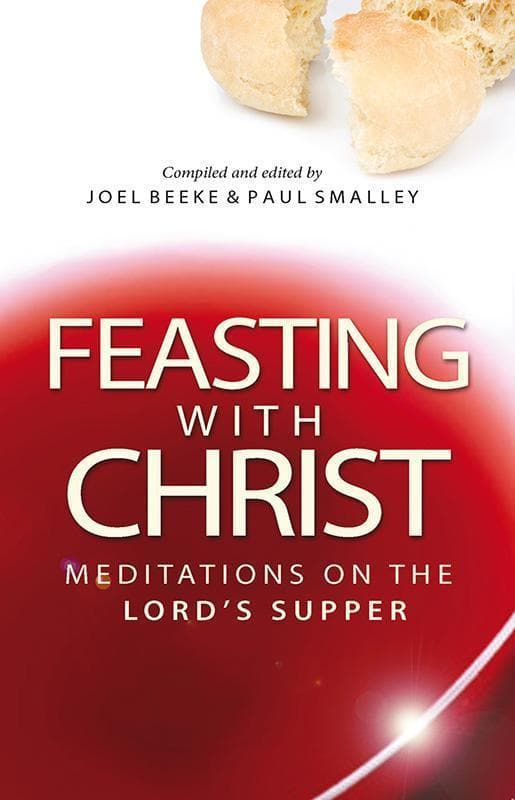 9780852347942-Beeke-Feasting-with-Christ