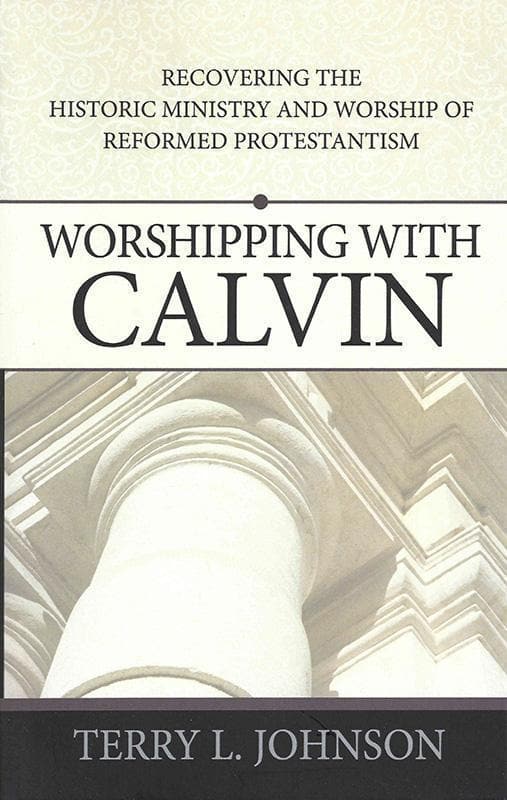 9780852349366-Johnson-Worshipping-with-calvin