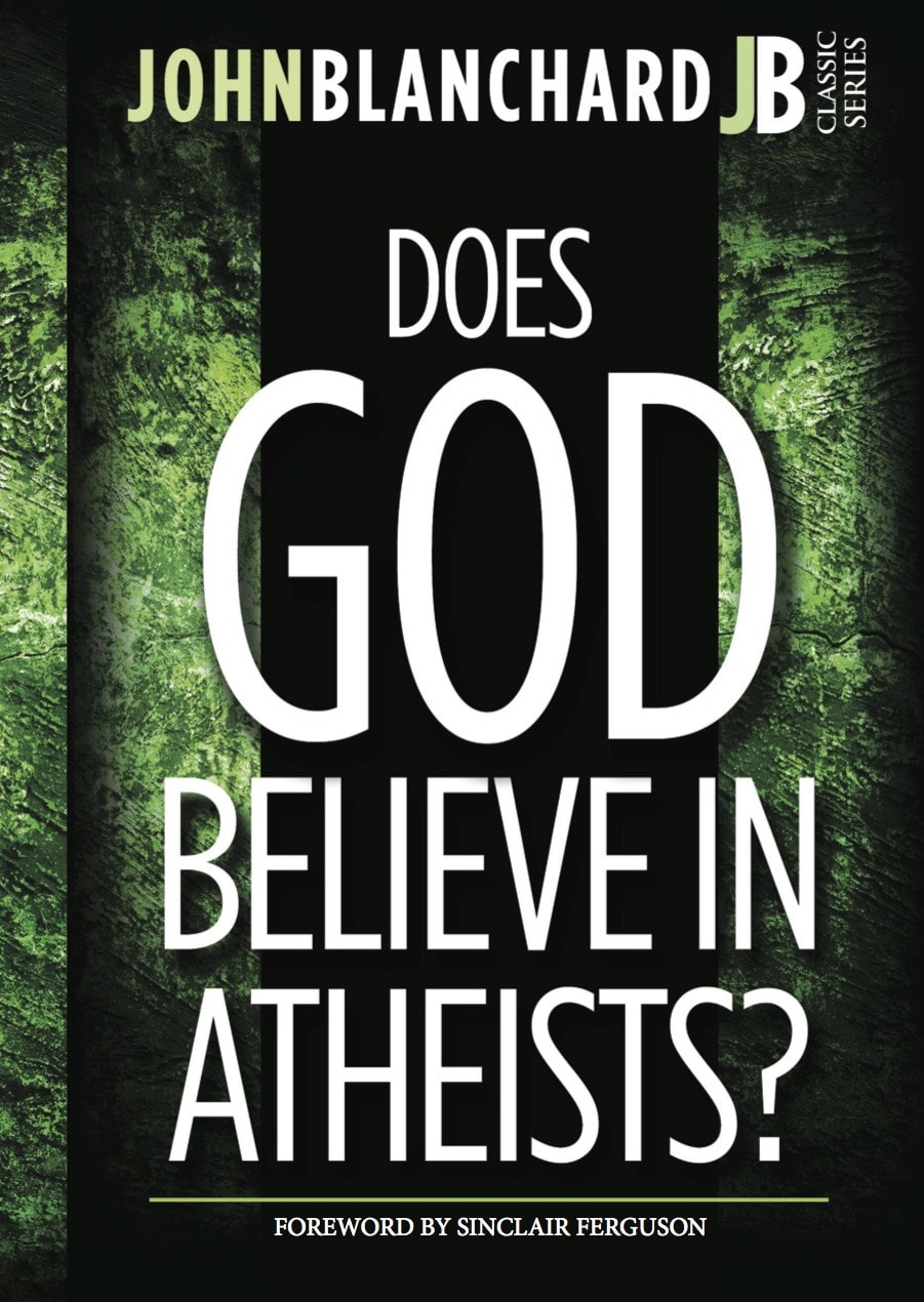 9780852349762-does-god-believe-in-atheists-john-blanchard