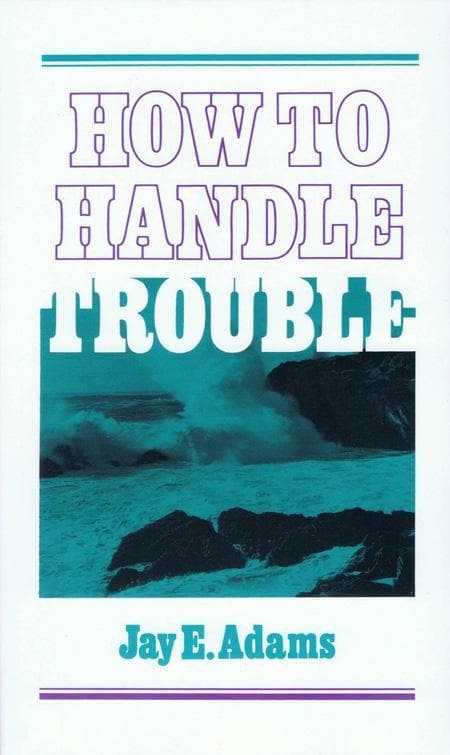 9780875520766-adams-how-handle-trouble