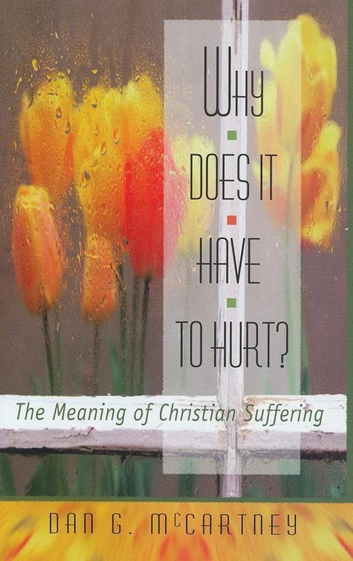 9780875523866-Mccartney-Why-does-it-have-to-hurt-The-meaning-of-Christian-suffering