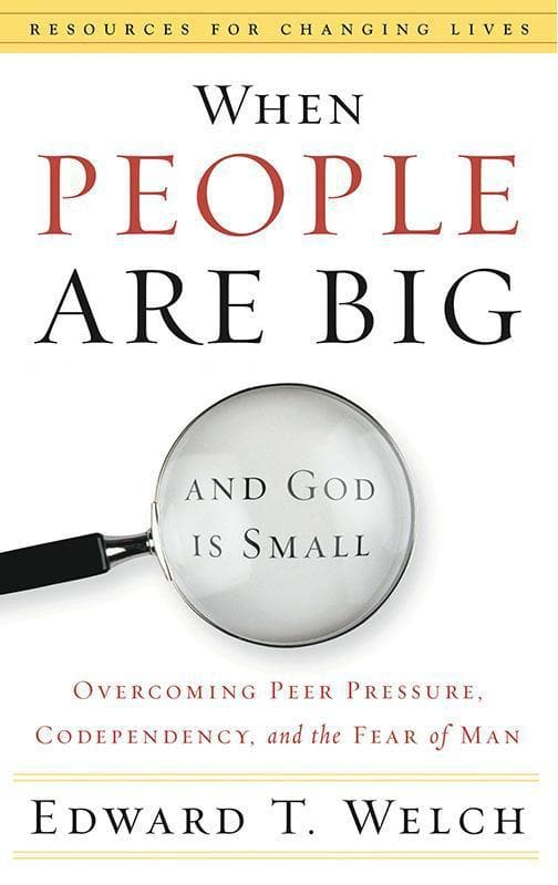 9780875526003-Welch-When-people-are-big-and-God-is-small
