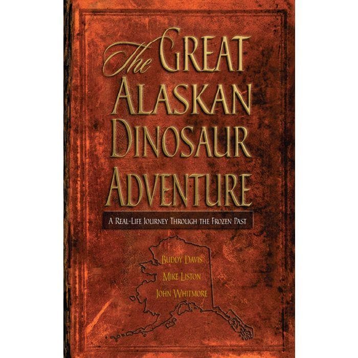 9780890512326-great-alaskan-dinosaur-adventure-buddy-davis-john-whitmore-and-mike-liston