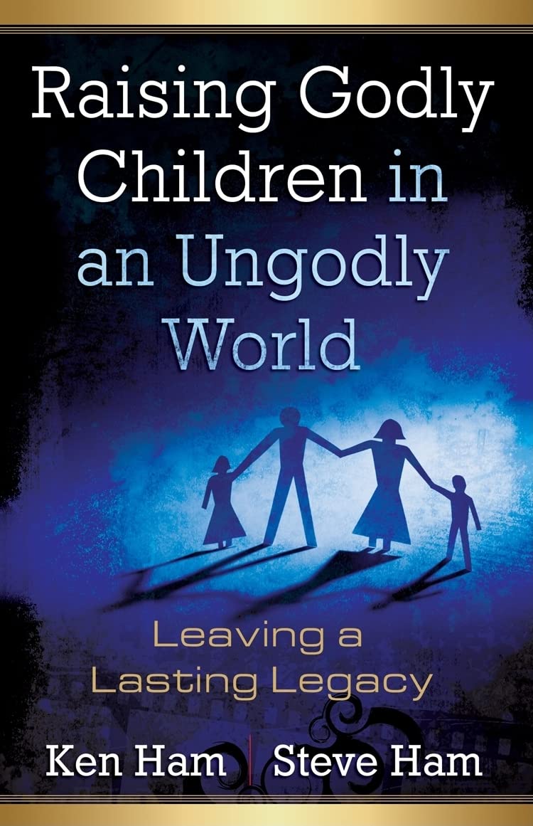 9780890515426-raising-godly-children-in-an-ungodly-world-ken-ham-steve-ham