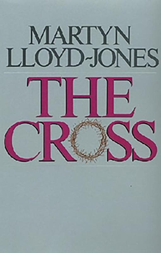 9780891073826-cross-the-martyn-lloyd-jones