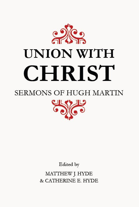9780902506763-union-with-christ-sermons-of-hugh-martin-hugh-martin