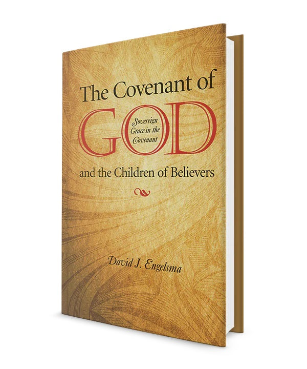 9780916206918-covenant-of-god-and-the-children-of-believers-the-sovereign-grace-in-the-covenant-david-j-engelsma