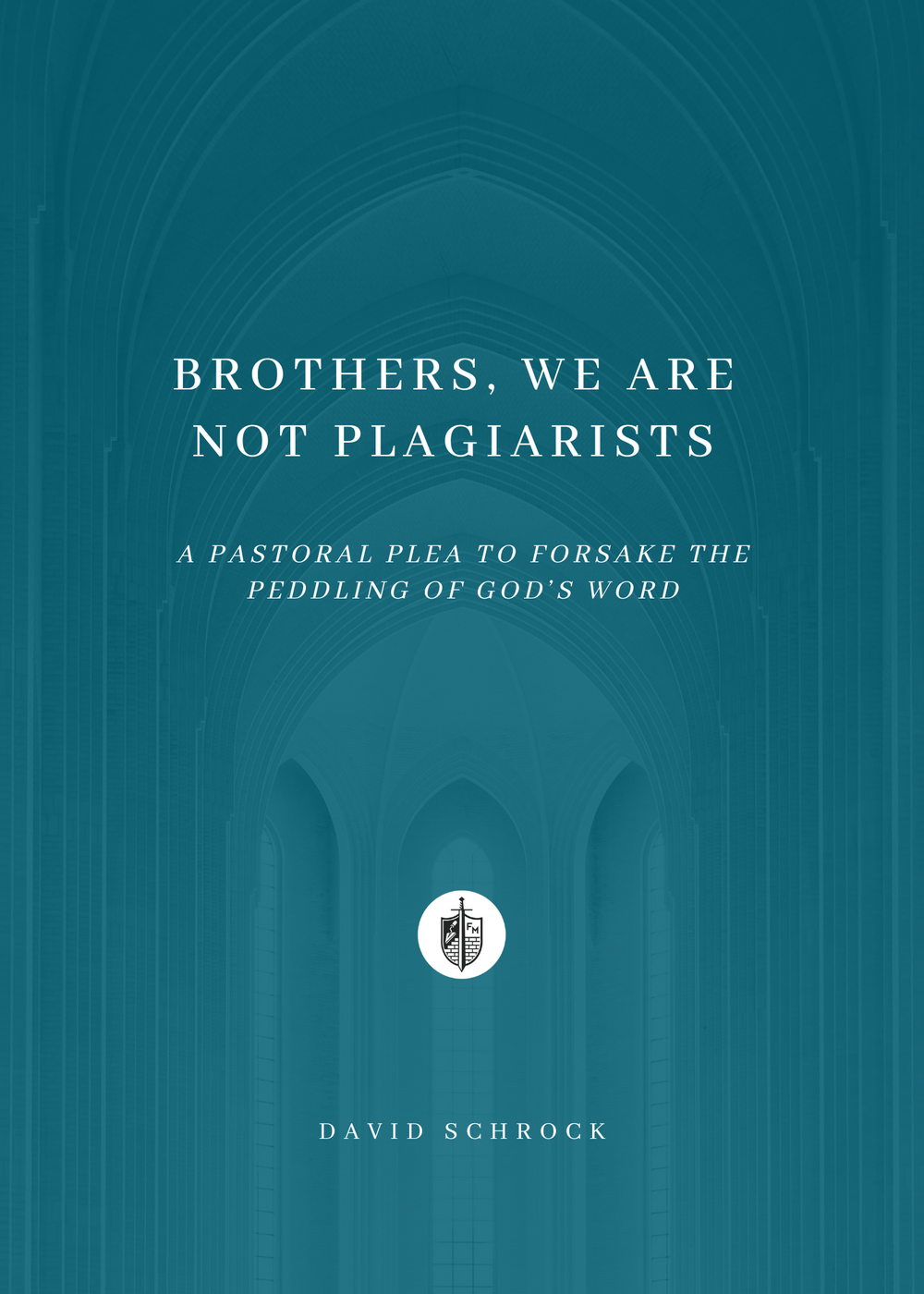 9780965495561-brothers-we-are-not-plagiarists-a-pastoral-plea-to-forsake-the-peddling-of-gods-word-david-schrock
