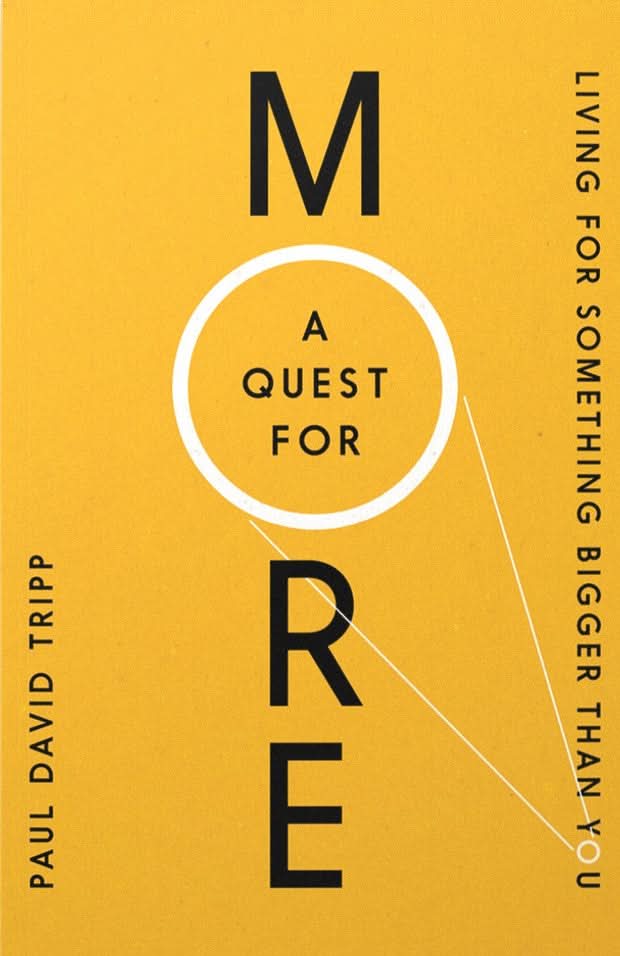 9780978556747-quest-for-more-a-living-for-something-bigger-than-you-tripp-paul-david_e5057f1e-30b9-4339-9f3b-6ac7c71923ce