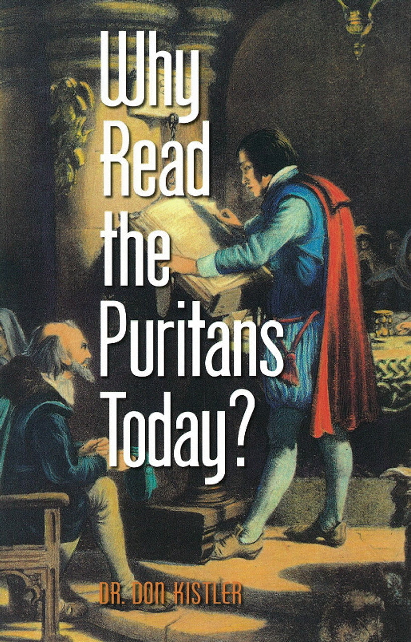 9780979857973-why-read-the-puritans-today-dr-don-kistler