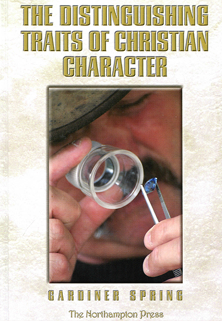 9780979857980-distinguishing-traits-of-christian-character-the-gardiner-spring-dr-don-kistler-editor