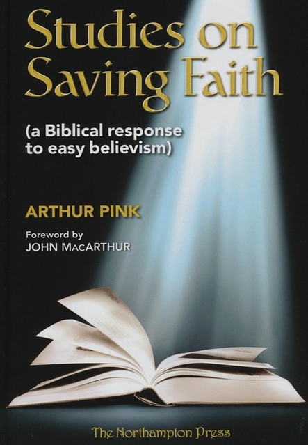 9780982615515-studies-on-saving-faith-arthur-pink-dr-don-kistler-editor