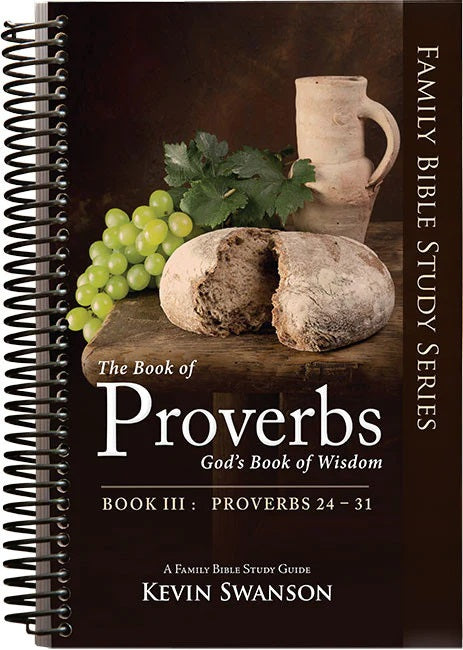 9780983350552-proverbs-gods-book-of-wisdom-proverbs-24-31-kevin-swanson