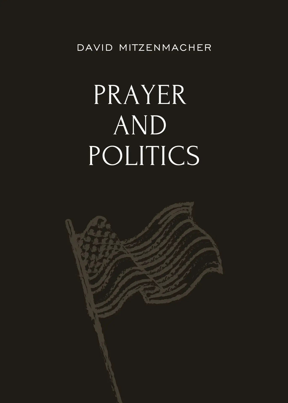 9780984949816-prayer-and-politics-david-mitzenmacher