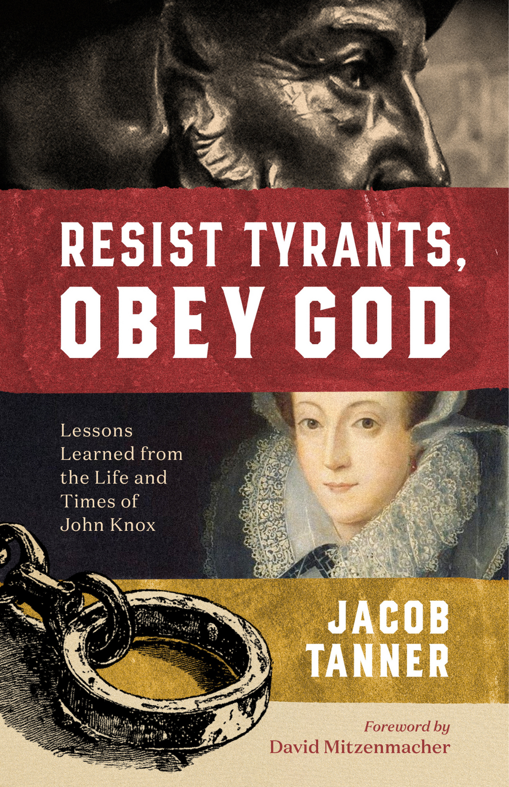 9780984949878-resist-tyrants-obey-god-lessons-learned-from-the-life-and-times-of-john-knox-jacob-tanner