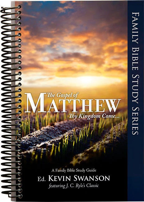 9780985365134-matthew-thy-kingdom-come-j-c-ryle-kevin-swanson-editor