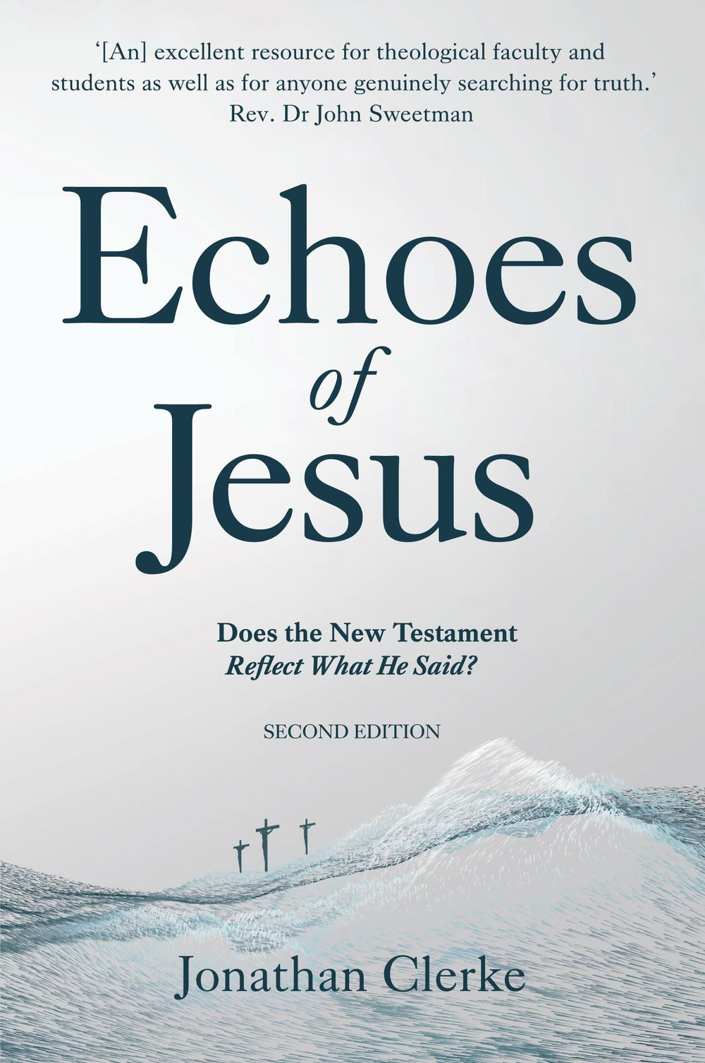 9780992338312-echoes-of-jesus-does-the-new-testamant-reflect-what-he-said-2nd-edition-jonathan-clerke