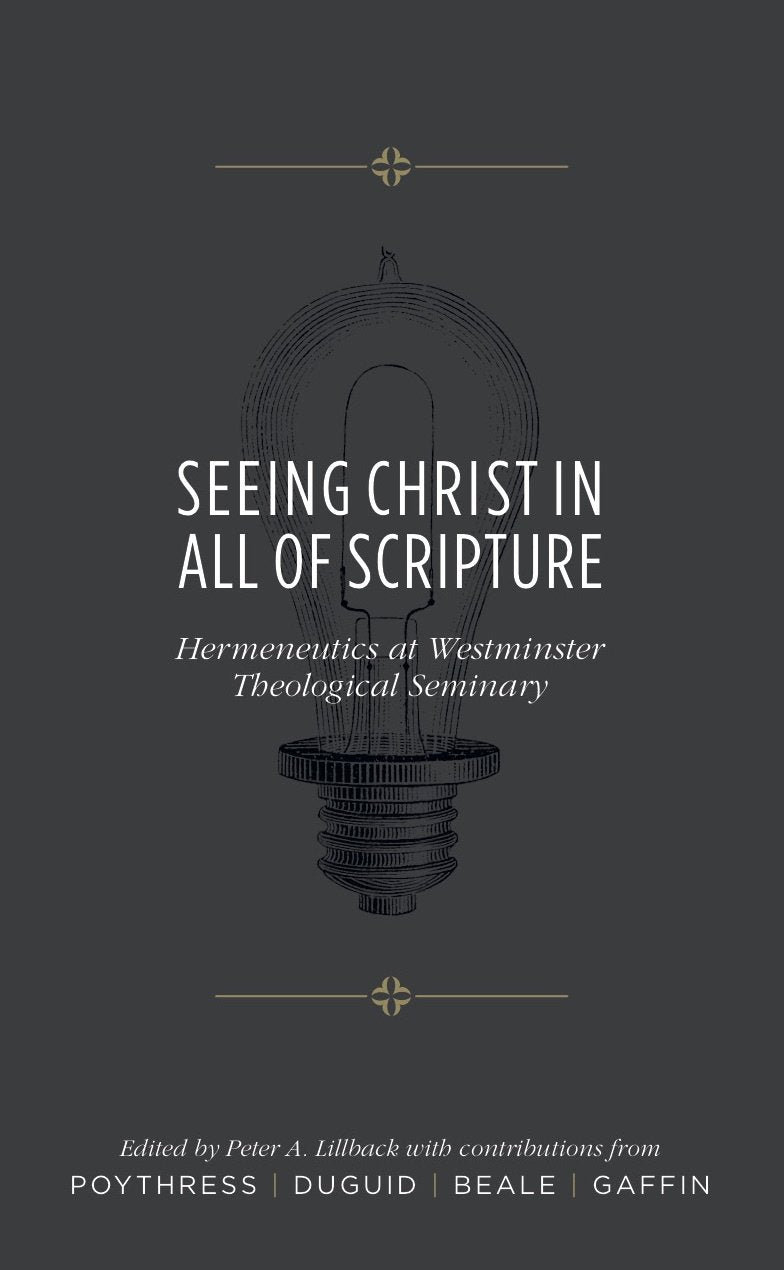 9780998005102-seeing-christ-in-all-of-scripture-hermeneutics-at-westminster-theological-seminary-various