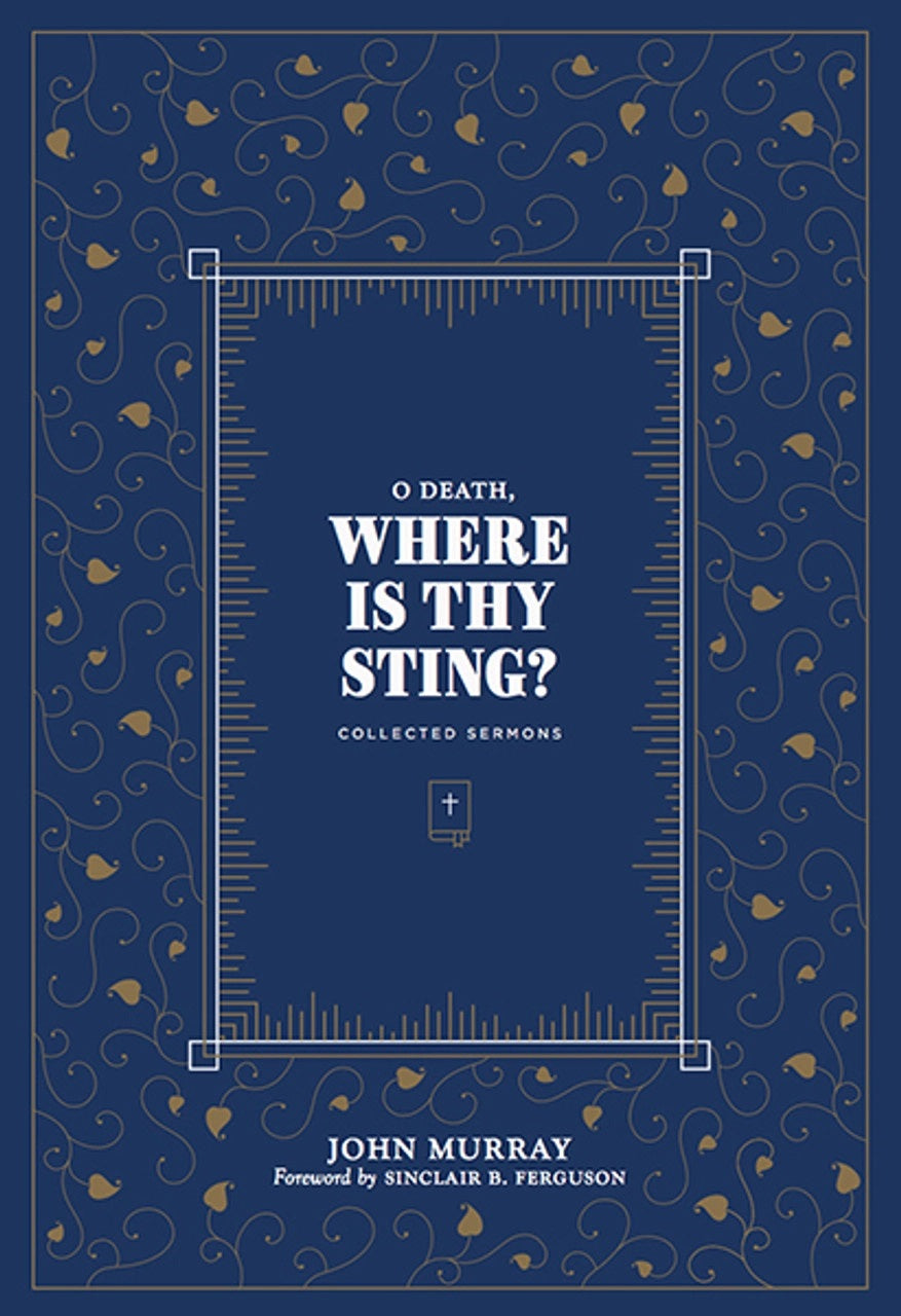 9780998005164-o-death-where-is-thy-sting-collected-sermons-of-john-murray1