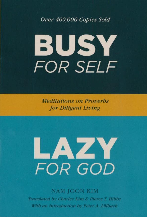 9780998005188-busy-for-self-lazy-for-god-meditations-on-proverbs-for-diligent-living-nam-joon-kim